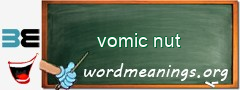 WordMeaning blackboard for vomic nut